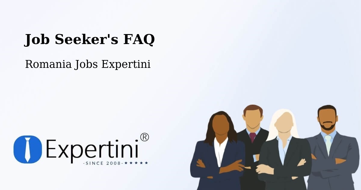 Job Seeker FAQ – Comuna Tănăsoaia - Romania Jobs Expertini