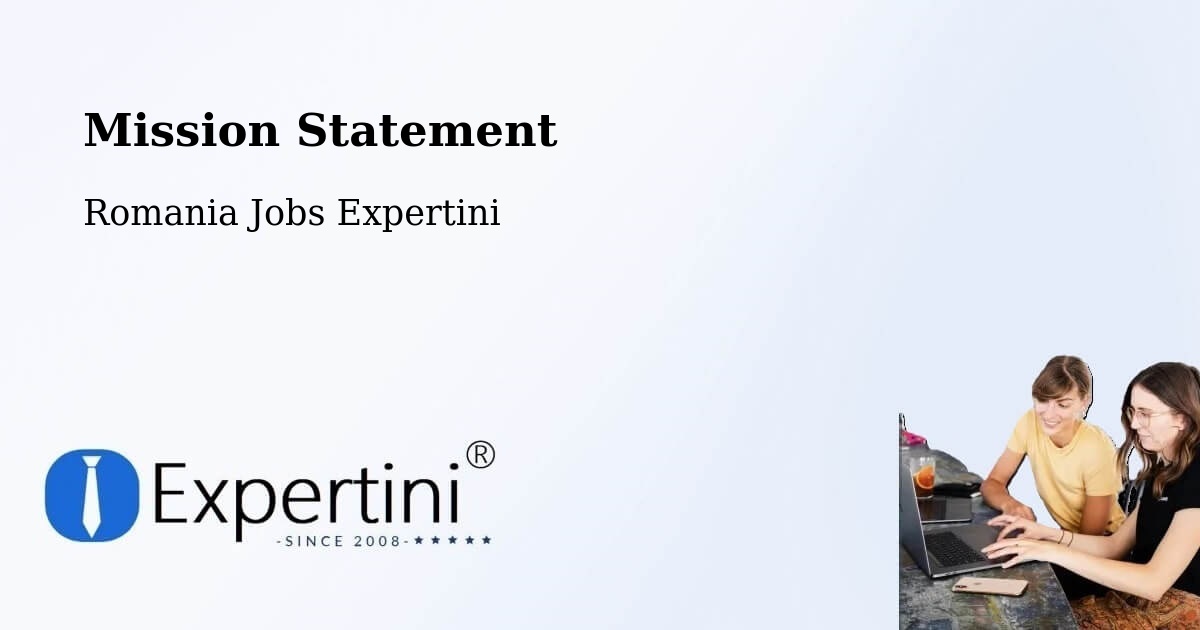 Corporate Mission – Comuna Tănăsoaia - Romania Jobs Expertini